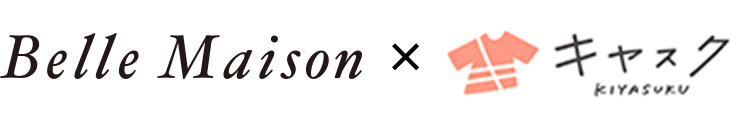 Belle Maison × キヤスク