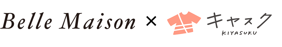 Belle Maison × キヤスク