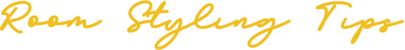 Room Styling Tips
