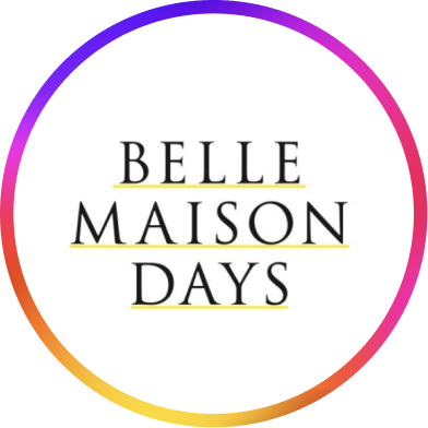 Belle Maison DAYS